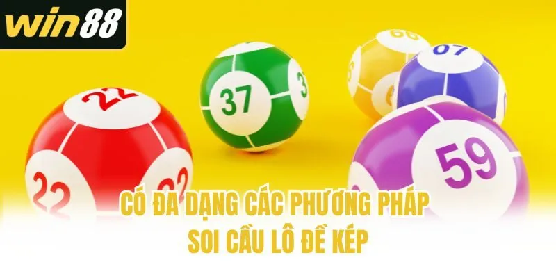 Có đa dạng các phương pháp soi cầu lô đề kép