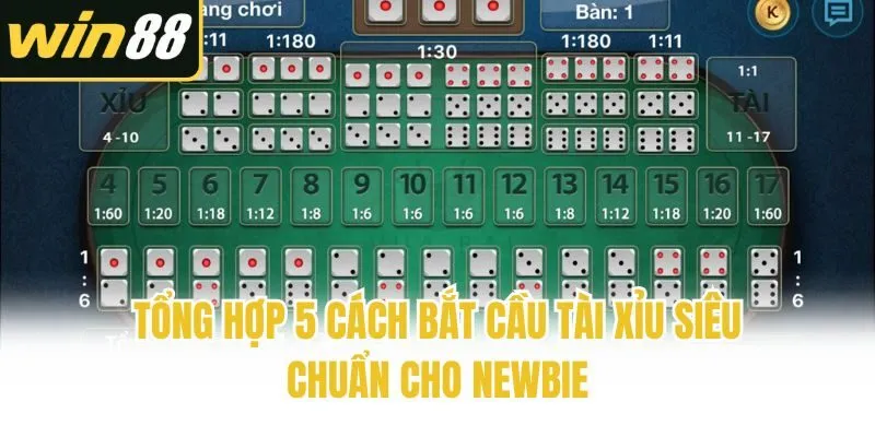 Tổng hợp 5 cách bắt cầu tài xỉu siêu chuẩn cho newbie