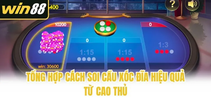 Tổng hợp cách soi cầu xóc đĩa hiệu quả từ cao thủ