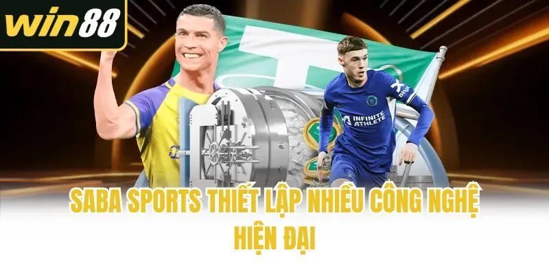 Saba Sports thiết lập nhiều công nghệ hiện đại