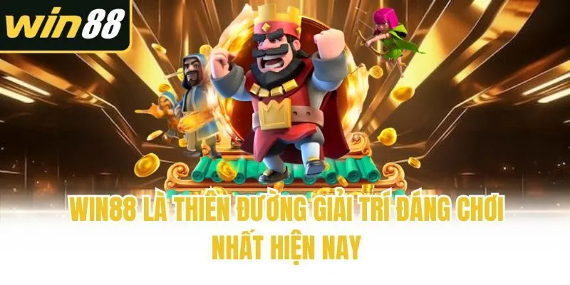 Win88 là thiên đường giải trí đáng chơi nhất hiện nay
